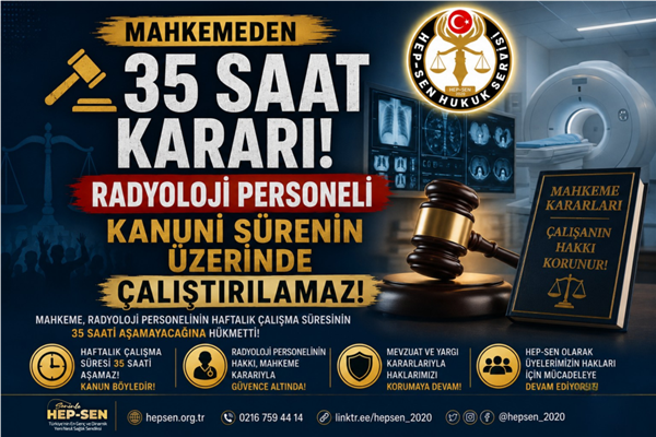 Mahkemeden 35 Saat Kararı: Radyoloji Personeli Kanuni Sürenin Üzerinde Çalıştırılamaz